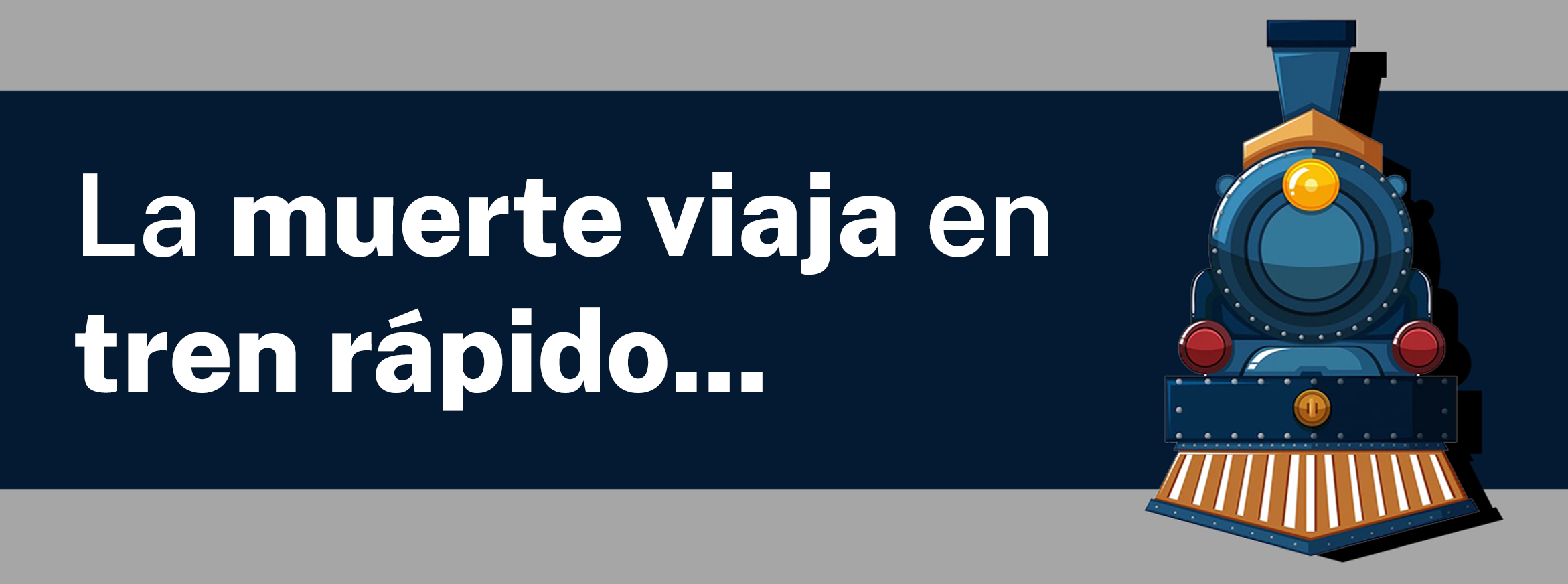 La muerte viaja en tren rápido…
